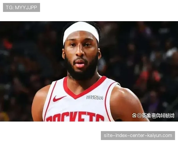 奥科吉外线防守效率提升明显 成火箭限制亚历山大关键棋子